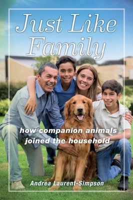 Laurent-Simpson - Just Like Family  How Companion Animals Joined the H - X555z