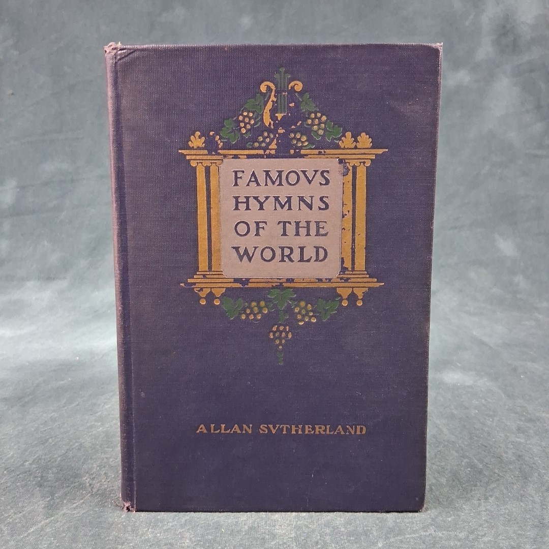 Famous Hymns of the World Allan Sutherland 1923 Stokes Illus HC Antique Hymnolog