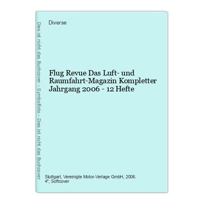 Flug Revue Das Luft- und Raumfahrt-Magazin Kompletter Jahrgang 2006 - 12 Hefte D