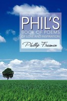 Phil's Book Of Poems Of Love And Inspiration Phillip Freeman Taschenbuch 2011