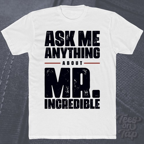 ASK ME ANYTHING ABOUT MR. INCREDIBLE T-SHIRT the incredibles superhero movies - Afbeelding 1 van 2