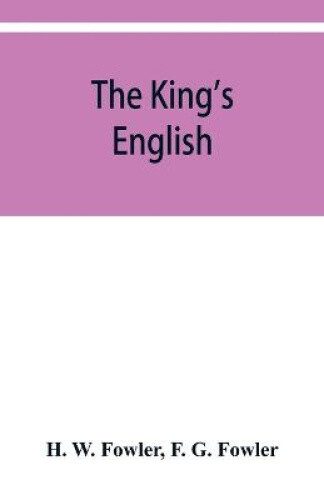 Thumbnail - The King's English By W. Fowler, H.