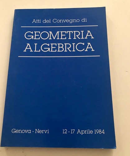 Geometria Algebrica Atti del Convegno 1984 - Bild 1 von 3