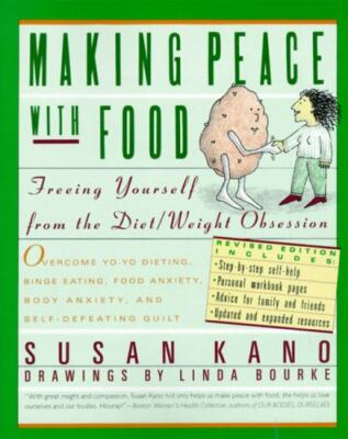 Making Peace With Food: Freeing Yourself from the Diet/Weight Obsession by Kano