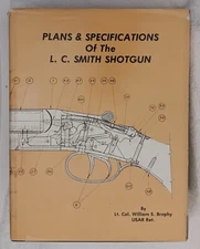 Plans & Specifications of the L.C. Smith Shotgun William Brophy 1982 2nd Print