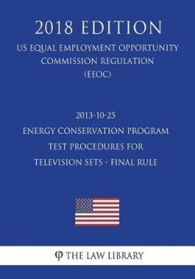 2013-10-25 Energy Conservation Program - Test Procedures for Television Sets -