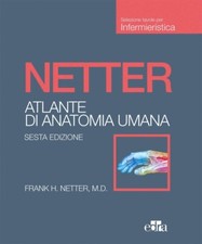 NETTER ATLANTE DI ANATOMIA UMANA F. H. NETTER INFERMIERISTICA 9788821450518