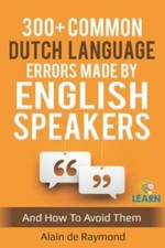 300+ common Dutch language errors made by English speakers and how to avoid t...