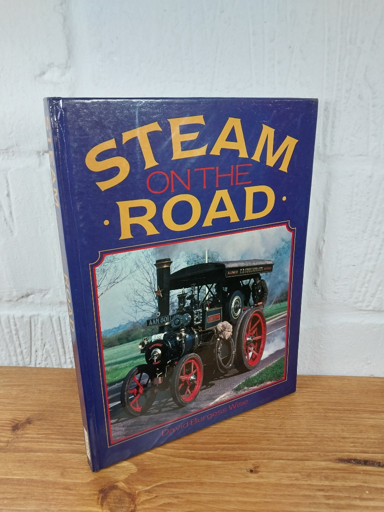 Steam on the Road — David Burgess Wise - Hardcover