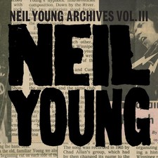 NEIL YOUNG NEIL YOUNG ARCHIVES, VOL. 3 [1976 - 1987] NEW CD