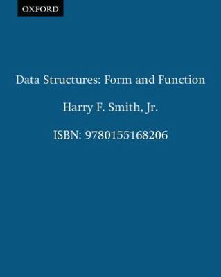 Data Structures: Form and Function by Smith, Harry F.
