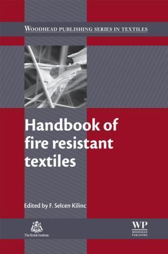 Handbook of Fire Resistant Textiles Kilinc Hardback Woodhead Publishing