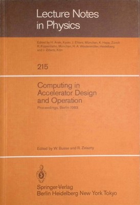 Computing in Accelerator Design and Operation: Proceedings Of The Europhysics Co