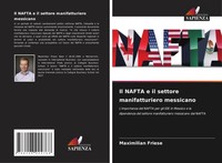 Maximilian Friese | Il Nafta E Il Settore Manifatturiero Messicano | Taschenbuch