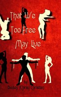 Dudley Christian | That We Too Free May Live | Buch | Englisch (2017) | Gebunden