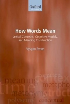 Vyvyan Evans How Words Mean (Paperback) (UK IMPORT)