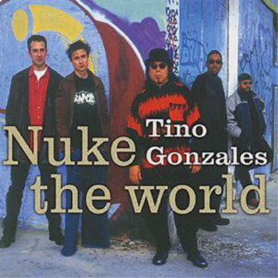 Tino Gonzales Nuke the World (CD) Album (US IMPORT)
