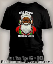 Christmas Santa Clause Big Papa Graphic Big Tall Small Pro Club Shaka Tee Shirt