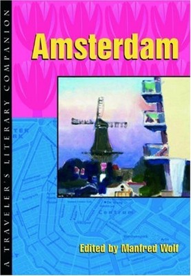 Amsterdam: A Traveler's Literary Companion by Manfred Wolf [Paperback]