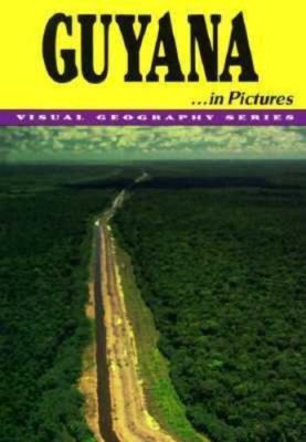 Guyana in Pictures (Visual Geography Series) by Geography Department