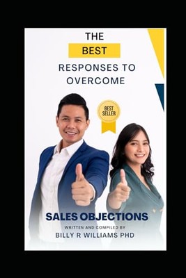 Williams Ph.D. - Best Responses to Overcome Sales Objections Pocket Gu - X555z