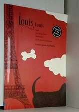 Louis Goes to Paris: 3 (A Louis Louis Book)