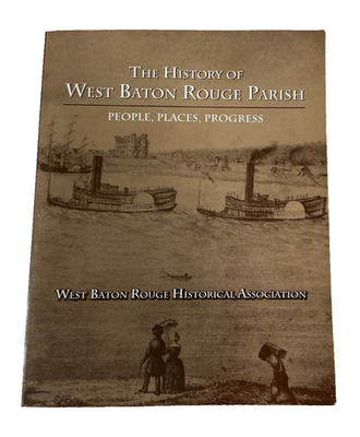 #ad The History of West Baton Rouge Parish: People Places Progress $40.00