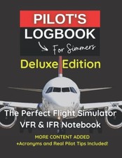 PILOT LOGBOOK FOR FLIGHT SIMMERS | Deluxe Edition: The Perfect &