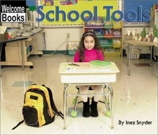 School Tools [WELCOME BOOKS: TOOLS] by Snyder, Inez paperback Book