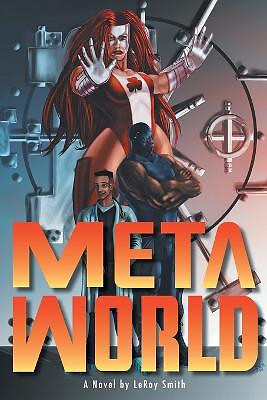 Meta World By Leroy C Smith  II - New Copy - 9781736793008
