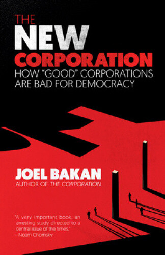 Thumbnail - The Corporation: How Good Corporations Are Bad For Democracy By Bakan,