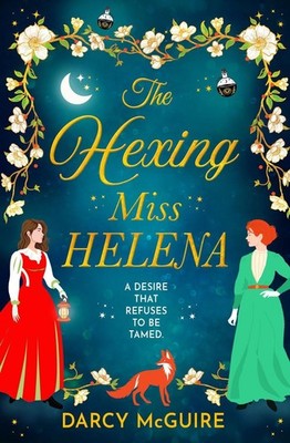 The Hexing Miss Helena: A BRAND NEW Victorian gothic romance of witches, secrets