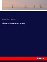 William Henry Withrow | The Catacombs Of Rome | Taschenbuch | Englisch (2017)