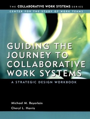 Guiding the Journey to Collaborative Work Systems by Cheryl  Harris PAPERBACK