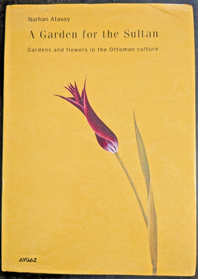 #ad A Garden for the Sultan Nurhan Atasoy 1st edition 2002 Hardcover Rare $42.74