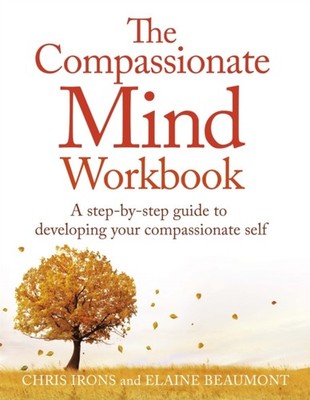 COMPASSIONATE MIND WORKBOOK by Chris Irons Paperback Self Help Business