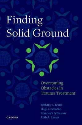 Finding Solid Ground: Overcoming Obstacles in Trauma Treatment by Bethany L. Bra