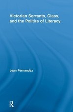 Victorian Servants, Class, and the Politics o...