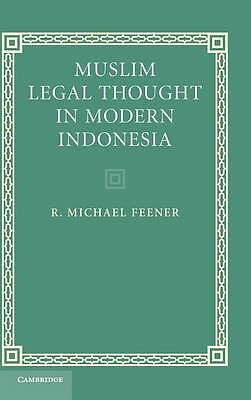 Muslim Legal Thought in Modern Indonesia Feener Hardback 9780521877756