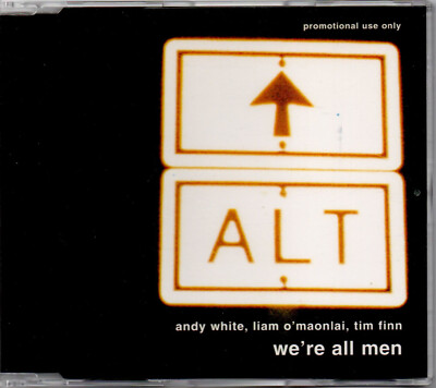 ALT - We're All Men (MCD, 1 Song, feat. Tim Finn, Andy White, Liam O'Maonlai)