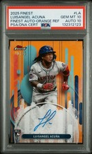 2025 Topps Finest Luisangel Acuna Orange Refractor Rookie Auto 11/25 PSA 10 POP1