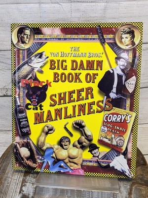 Big Damn Book of Sheer Manliness by Von Hoffman Brothers 1997, Hardcover W/ DJ