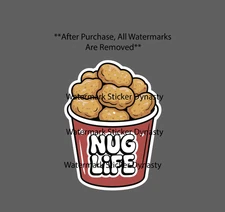 Nug Life Sticker Waterproof Decal Nuggets Chicken Food Quote Funny Gift NEW