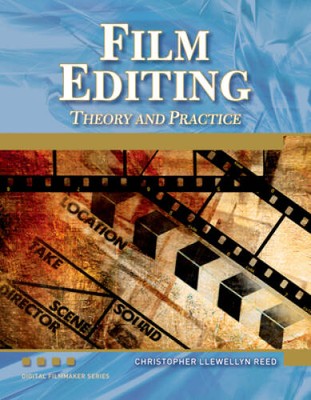 Film Editing: Theory and Practice (Digital Filmmaker Series) - Paperback - GOOD