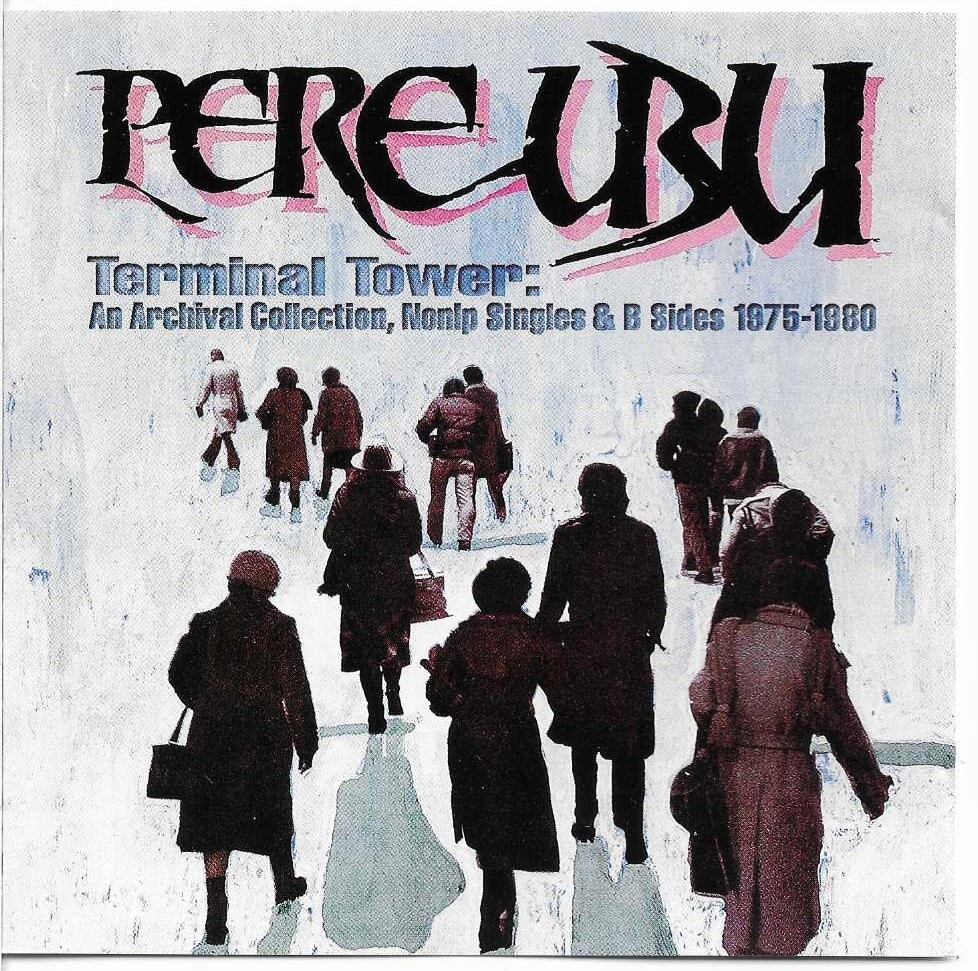 Pere Ubu - Terminal Tower [1985] (CD 1998)