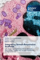 Sobhan Aboulhassanzadeh (U. A.) | Integrating Stimuli-Responsive Scaffolds