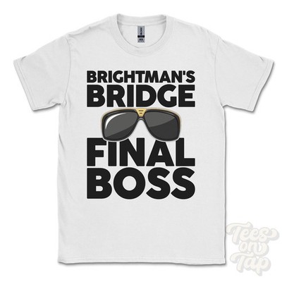BRIGHTMAN'S BRIDGE FINAL BOSS T-SHIRT lustig Weihnachtsgeschenk Spalding Lincolnshire