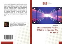 L'ennemi Intime - Guerre D'algéRie Et Nouveau Film De Guerre Alexis Hyaumet