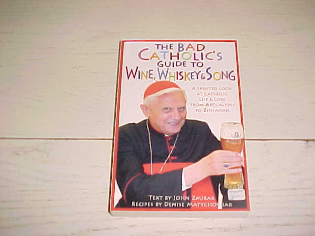 SIGNED 1ST PRINT The Bad Catholics Guide Wine Whiskey Song Book PB John Zmirak