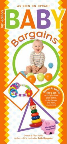 Baby Bargains: Secrets to Saving 20% to 50% on Baby Furniture, Equipment,...